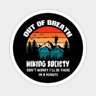 Out of Breath Hiking Society: Don't Worry, I'll Be There in a Minute Magnet